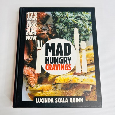Mad Hungry Cravings by Lucinda Scala Quinn Hardcover Cookbook Cook Book Food