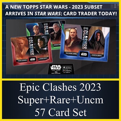 *DIGITAL* EPIC CLASHES 2023 SUPER+RARE+U 57 CARD SET-TOPPS STAR WARS CARD TRADER