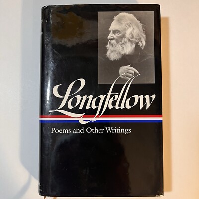 Henry Wadsworth Longfellow: Poems and Other Writings LOA #118