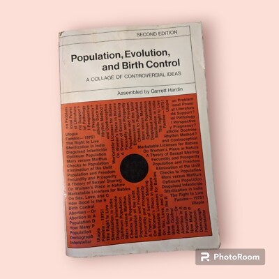 Population Evolution and Birth Control A Collage of Controversial Ideas PB 1969