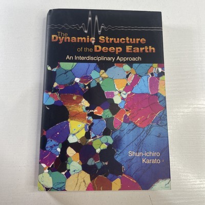 The Dynamic Structure of the Deep Earth: An Interdisciplinary Approach