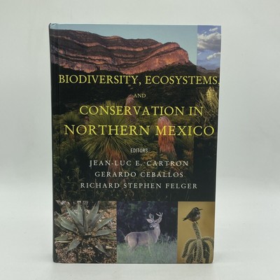 Biodiversity, Ecosystems, and Conservation in Northern Mexico by Gerardo...