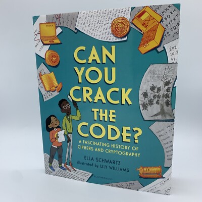 Can You Crack the Code? A Fascinating History of Ciphers and Cryptography Book