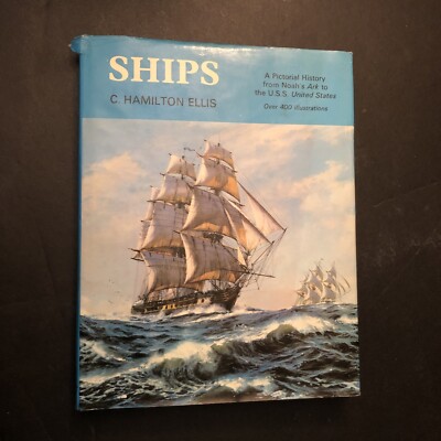 Ships, A Pictorial History From Noah's Ark to the U.S.S. United States 1974 hdr