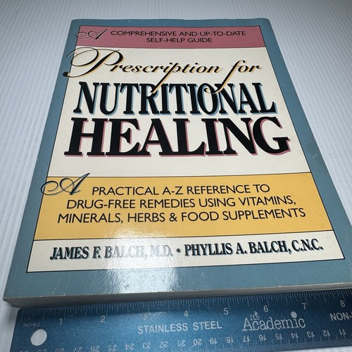 健康・医学 NUTRITIONAL HEALING Prescription For Nutritional Healing: James F. Balch, M.D.