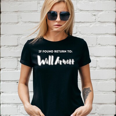 IF FOUND RETURN TO WILL ARNETT T-SHIRT, ARRESTED DEVELOPMENT Unisex and Lady Fit
