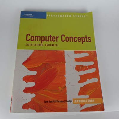 COMPUTER CONCEPTS - ILLUSTRATED INTRODUCTORY ENHANCED By June Jamrich Parsons pb