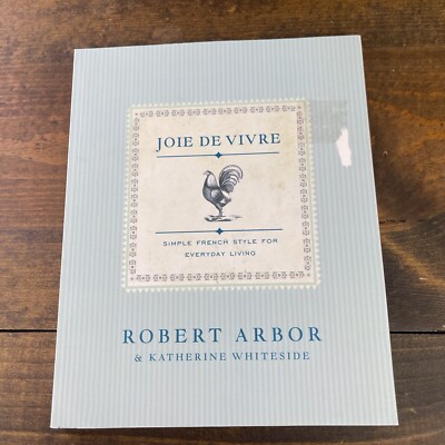 Joie de Vivre  Simple French Style for Everyday Living Book Recipes Cookbook