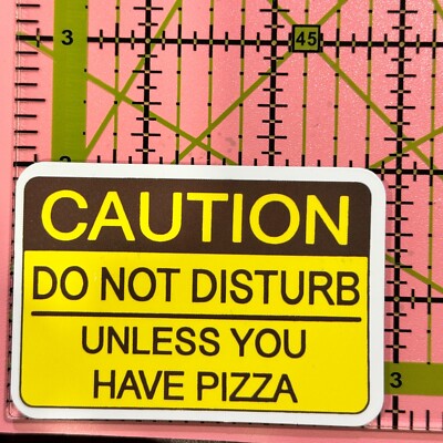 Funny Warning Sticker: UNLESS YOU HAVE PIZZA ... - Vinyl Decal Sticker Bomb
