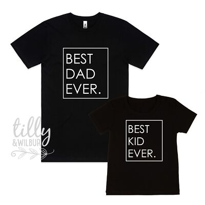 Best Dad Ever, Best Kid Ever Matching T-Shirts, Father Son Matching, Daddy