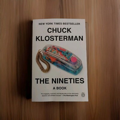 The Nineties : A Book by Chuck Klosterman (2023, Trade Paperback)