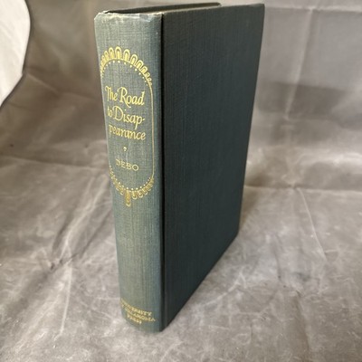 The Road To Disappearance , 1941 First Edition Debo HC University Of Oklahoma