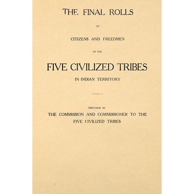 The Final Rolls of Citizens and Freedmen of the Five Civilized Tribes Lg HC