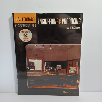 Hal Leonard Recording Method Ser.: Engineering and Producing by Bill Gibson...