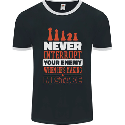 Funny Chess Never Interrupt Your Enemy Mens Ringer T-Shirt FotL