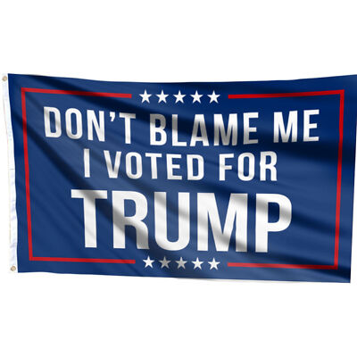 3x5FT Flag Don't Blame Me I Voted For Trump President 2024 Republican Anti Biden