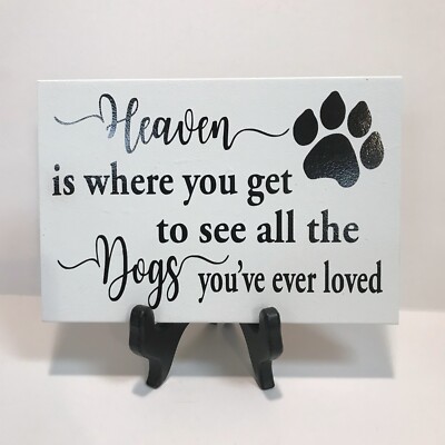 Dog sign death Heaven where you see all you've ever loved grieving loss gift
