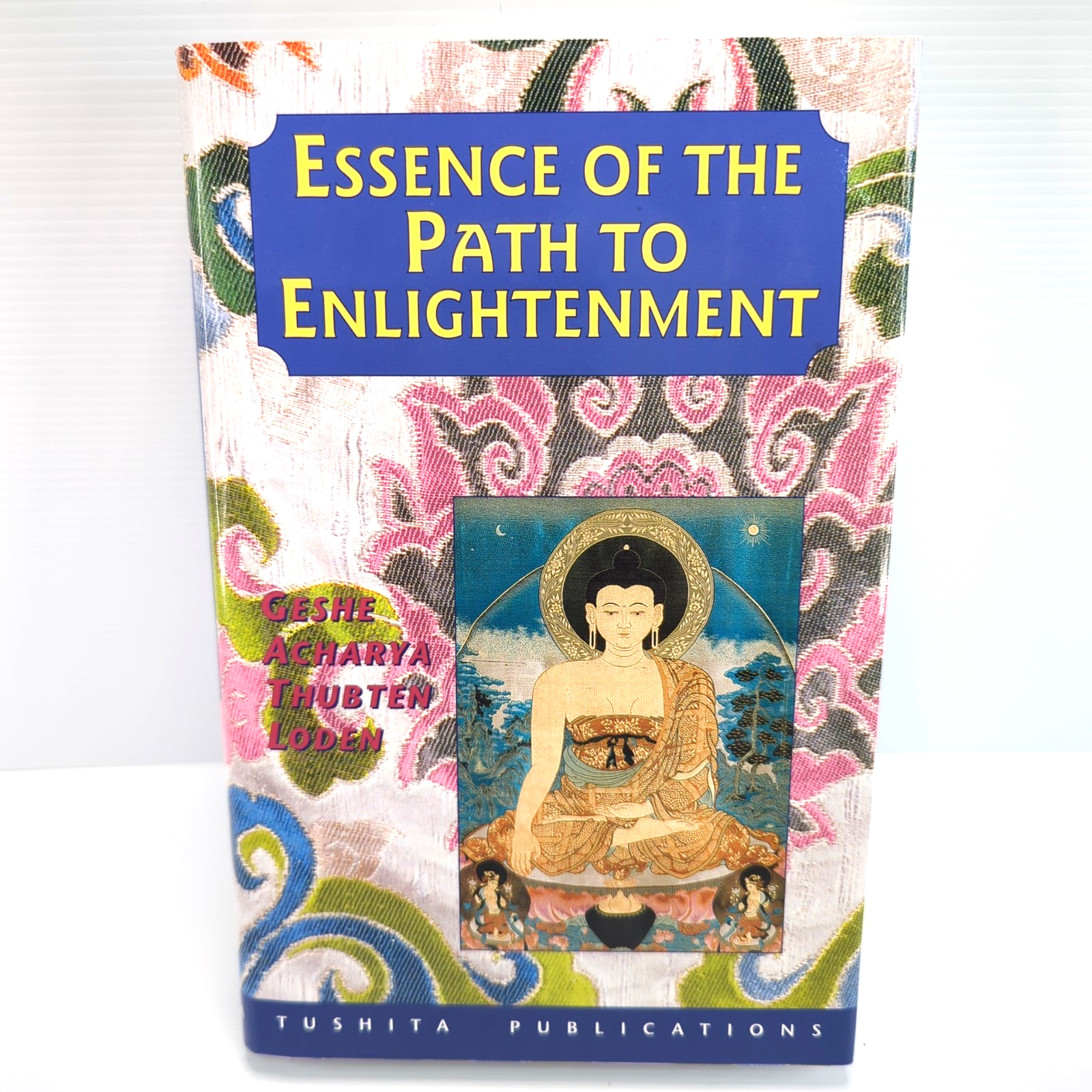 Essence Of The Path To Enlightenment by Geshe Acharya Thubten Loden
