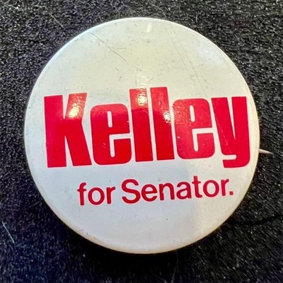 Kelley for Senator Campaign Pinback Button Political Memorabilia Vintage