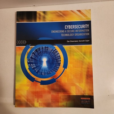 Cybersecurity : Engineering a Secure Information Technology Organization by...
