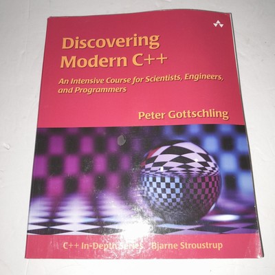 Discovering Modern C++ An Intensive Course for Scientists Engineers & Programmer