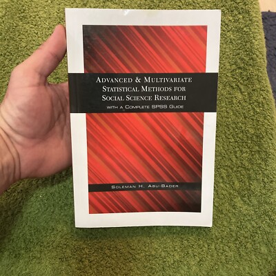 Advanced & Multivariate  Methods for Social Science Research Soleman Abu-Bader