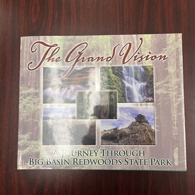 The Grand Vision A Journey Through Big Basin Redwoods State Park