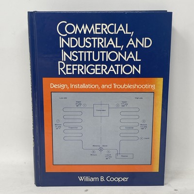 Commercial, Industrial and Institutional Refrigeration: Design, Installation,...