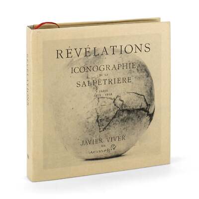 Révélations: Iconographie de la Salpêtrière / Javier Viver, ed. / 2015 Photobook