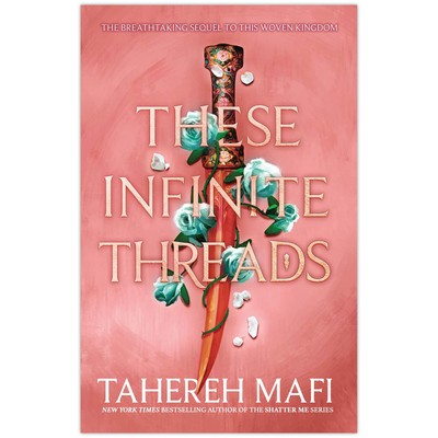 These Infinite Threads: the brand new YA fantasy ser by Tahereh Mafi 2023 HB New