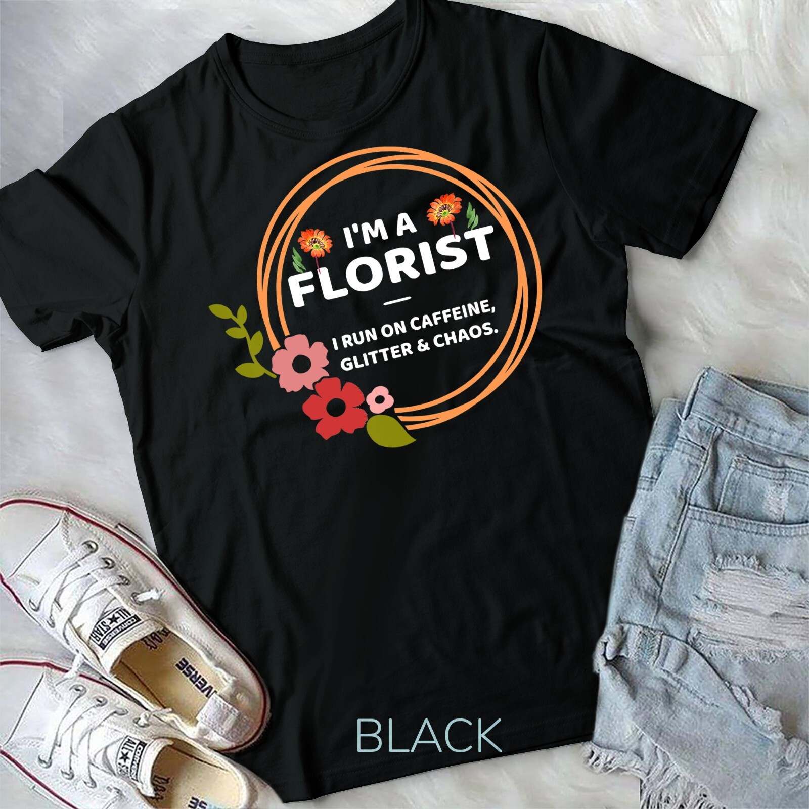 I'm A Florist T-Shirt I'm A Florist T-Shirt