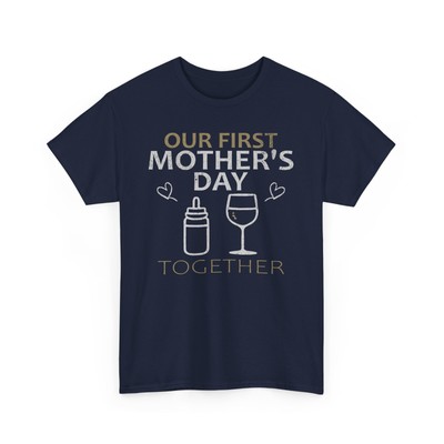 Our First Mother's Day Together Cute Mom T-shirt - Novelty New Mom Tee