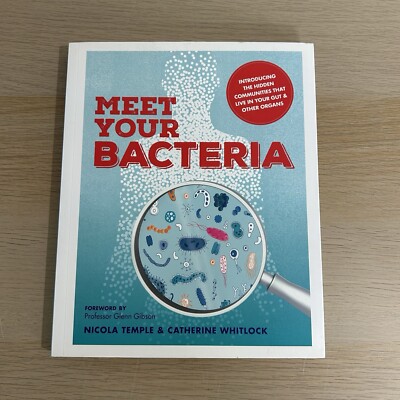 Meet Your Bacteria by Nicola Temple & Catherine Whitlock