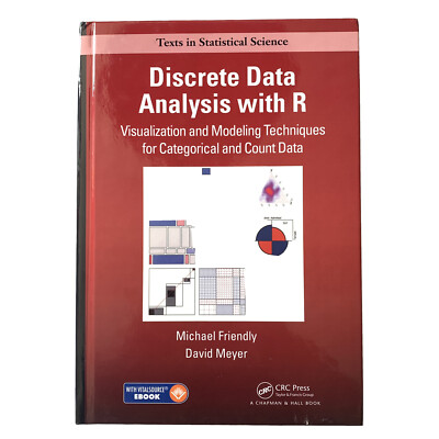 Discrete Data Analysis with R: Visualization & Modeling Techniques for Data 