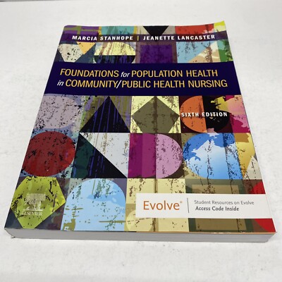 Foundations for Population Health in Community/Public Health Nursing - Good