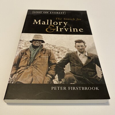 LOST ON EVEREST: THE SEARCH FOR MALLORY & IRVINE By Peter Firstbrook [BIN A37]