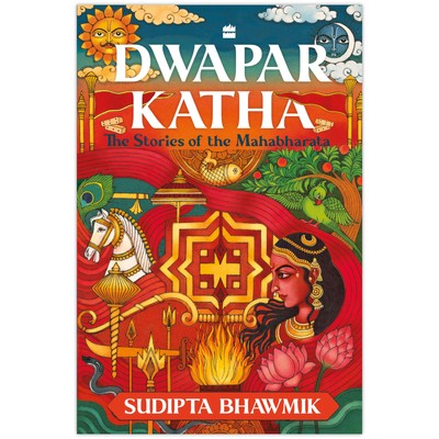 Dwapar Katha: The Stories of the Mahabharata by Sudipta Bhawmik 2023 PB New