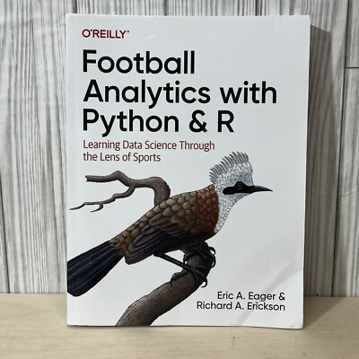 Football Analytics With Python & R : Learning Data Science Through the Lens o...