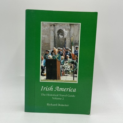 Irish America : The Historical Travel Guide by Richard Demeter (1996 Paperback)