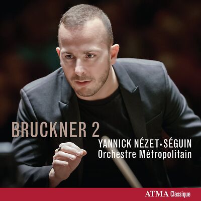 Anton Bruckner: Symphony No. 2 - Yannick Nézet-Séguin
