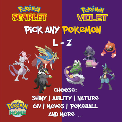   Any Custom Pokemon L-Z   6IV   Shiny  Pokemon Home Release   Scarlet & Violet