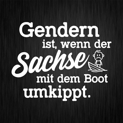 Gendern ist, wenn der Sachse mit dem Boot umkippt Weiß Vinyl Sticker Aufkleber
