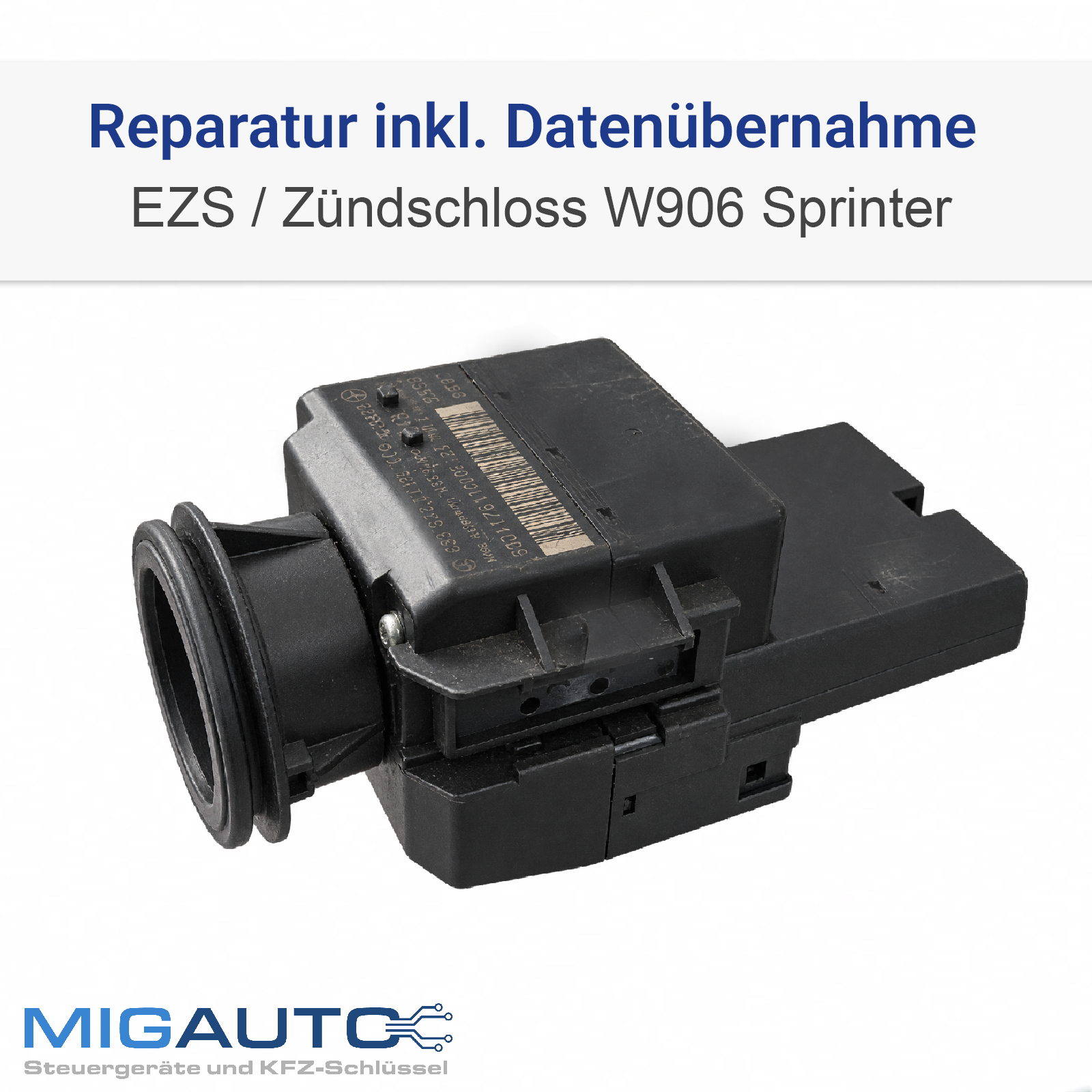 Reparatur Zündschloss Mercedes Sprinter W906 EZS Schlüssel Programmierung Servic