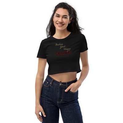 Embrace your unique greatness, Organic Crop Top