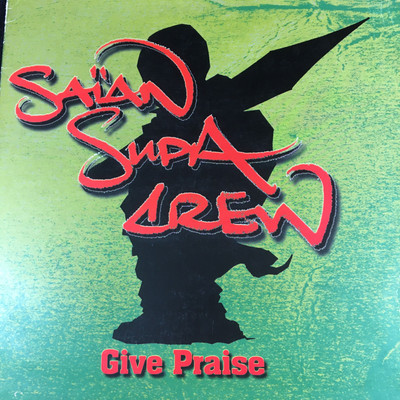 SAIAN SUPA CREW GIVE PRAISE b/w X RAISONS 12'' VINYL SOURCE RECORDS SOURT086