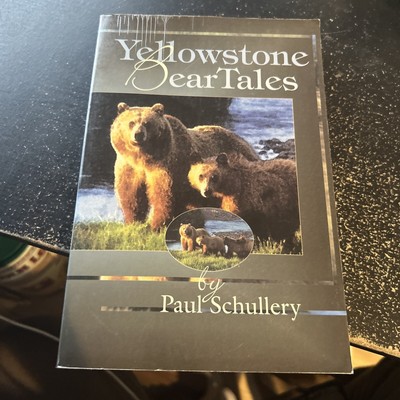 Yellowstone Bear Tales by Dr. Schullery, Paul: Used 2001