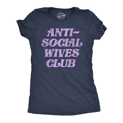 Womens Anti Social Wives Club T Shirt Funny Married Shy Loner Wife Tee For
