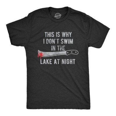 Mens This Is Why I Don't Swim In The Lake At Night Tshirt Funny Halloween