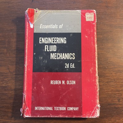 ESSENTIALS OF ENGINEERING FLUID MECHANICS By Reuben M. Olson - 2nd Edition- 1966