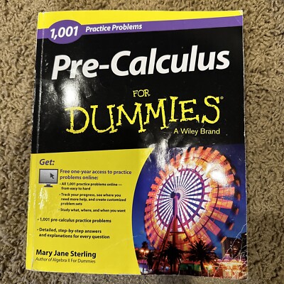 Pre-Calculus for Dummies : 1,001 Practice Problems by Mary Jane Sterling (2014,